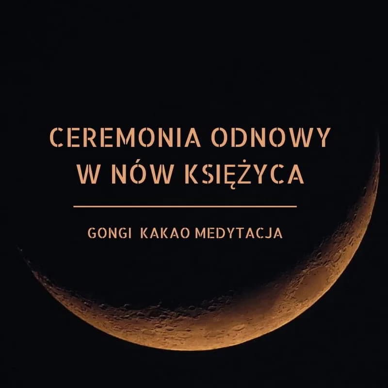 Ceremonia odnowy w nów Księżyca – kakao, misy, gongi